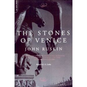 The Stones of Venice -- John Ruskin